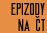EPIZODY NA T
